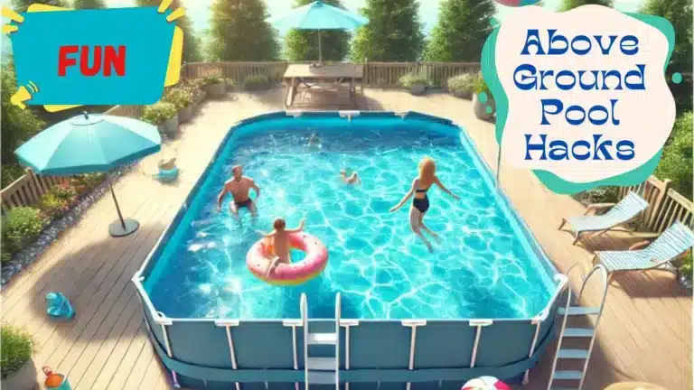 Above Ground Pool Hacks: The Ultimate Guide to a Perfect Pool